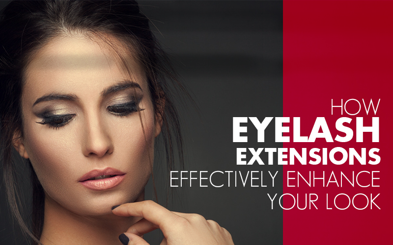 How Eyelash Extensions Effectively Enhance Your Look